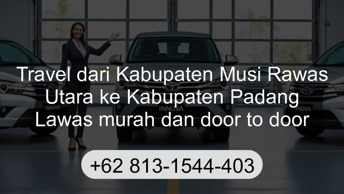 Travel Kabupaten Musi Rawas Utara Kabupaten Padang Lawas
