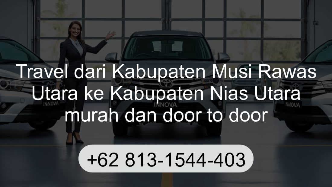 Travel Kabupaten Musi Rawas Utara Kabupaten Nias Utara