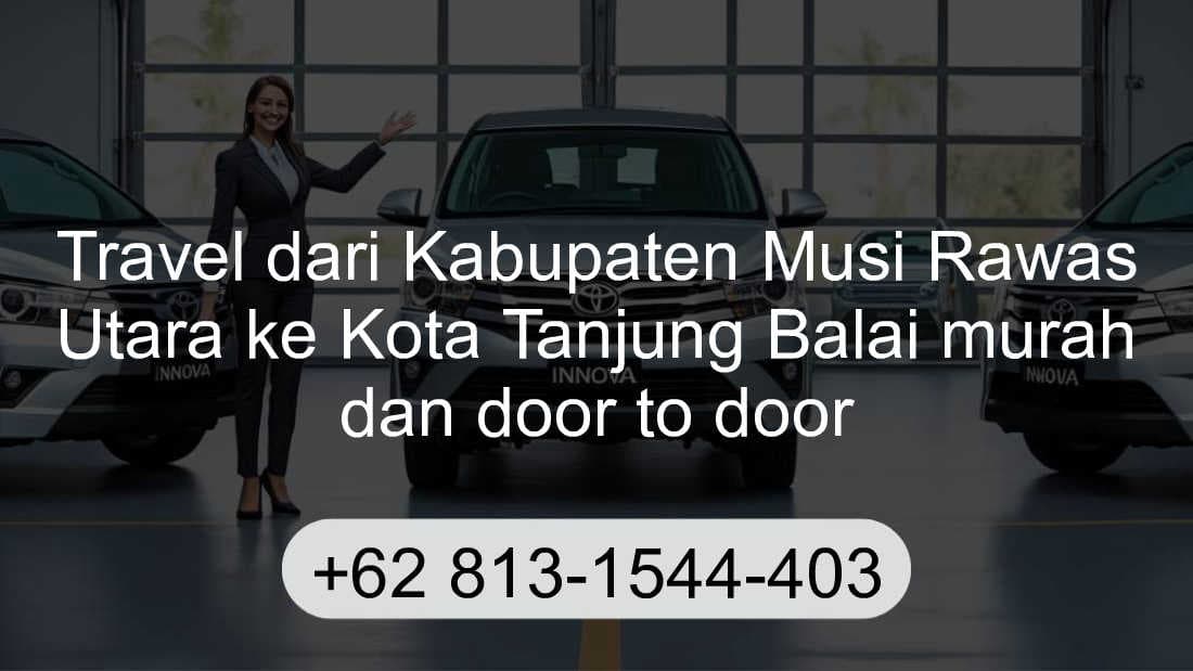 Travel Kabupaten Musi Rawas Utara Kota Tanjung Balai