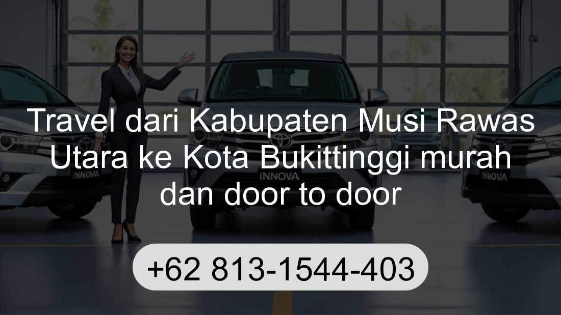 Travel Kabupaten Musi Rawas Utara Kota Bukittinggi