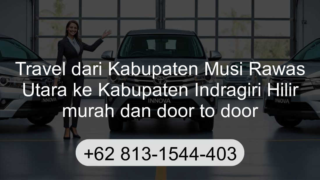 Travel Kabupaten Musi Rawas Utara Kabupaten Indragiri Hilir