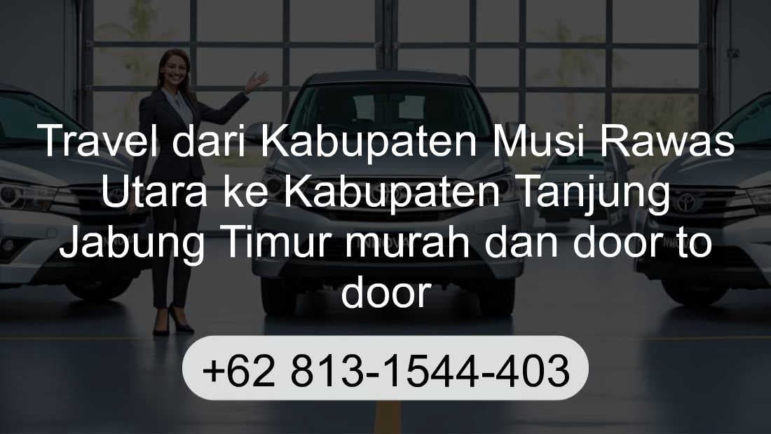 Travel Kabupaten Musi Rawas Utara Kabupaten Tanjung Jabung Timur