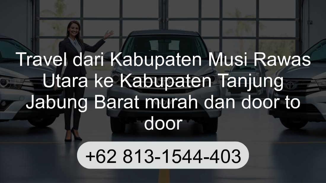 Travel Kabupaten Musi Rawas Utara Kabupaten Tanjung Jabung Barat