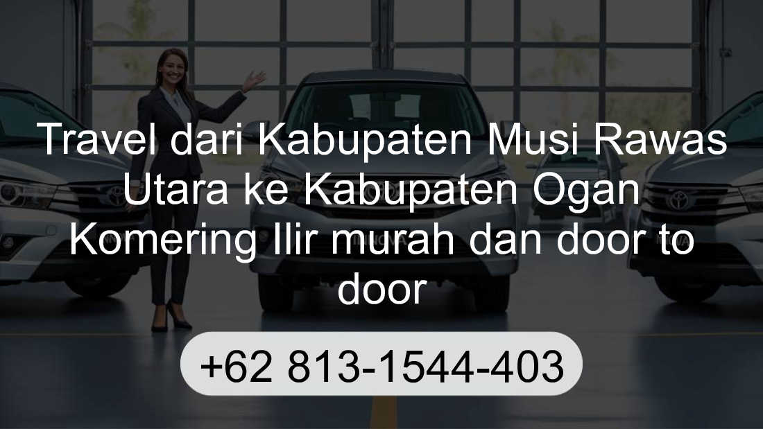 Travel Kabupaten Musi Rawas Utara Kabupaten Ogan Komering Ilir
