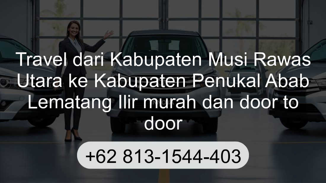 Travel Kabupaten Musi Rawas Utara Kabupaten Penukal Abab Lematang Ilir