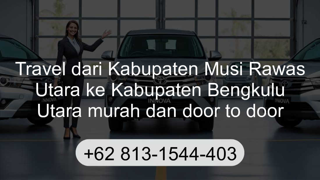 Travel Kabupaten Musi Rawas Utara Kabupaten Bengkulu Utara
