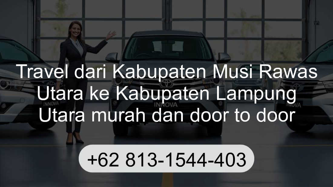 Travel Kabupaten Musi Rawas Utara Kabupaten Lampung Utara