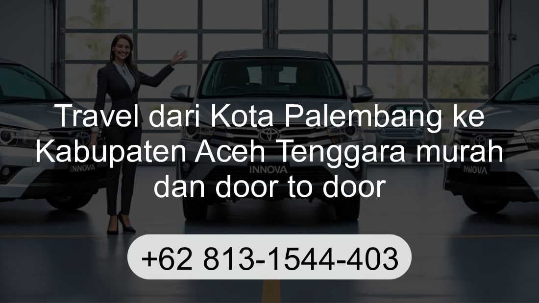 Travel Kota Palembang Kabupaten Aceh Tenggara
