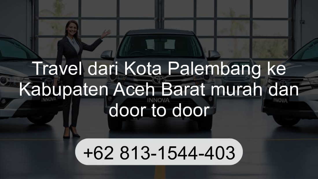 Travel Kota Palembang Kabupaten Aceh Barat