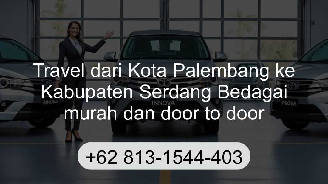 Travel Kota Palembang Kabupaten Serdang Bedagai