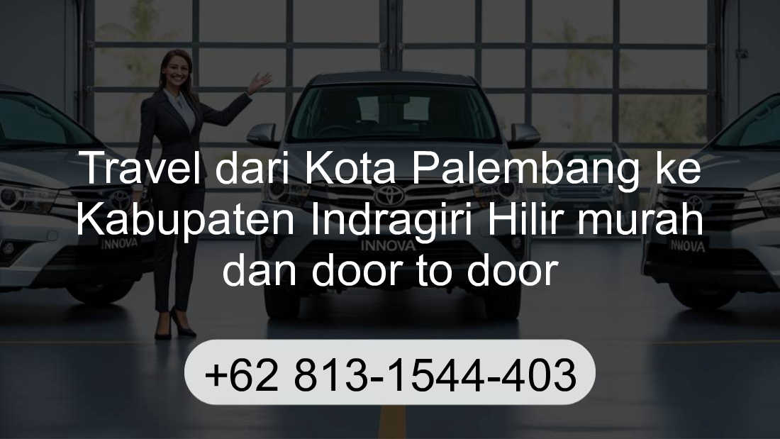 Travel Kota Palembang Kabupaten Indragiri Hilir