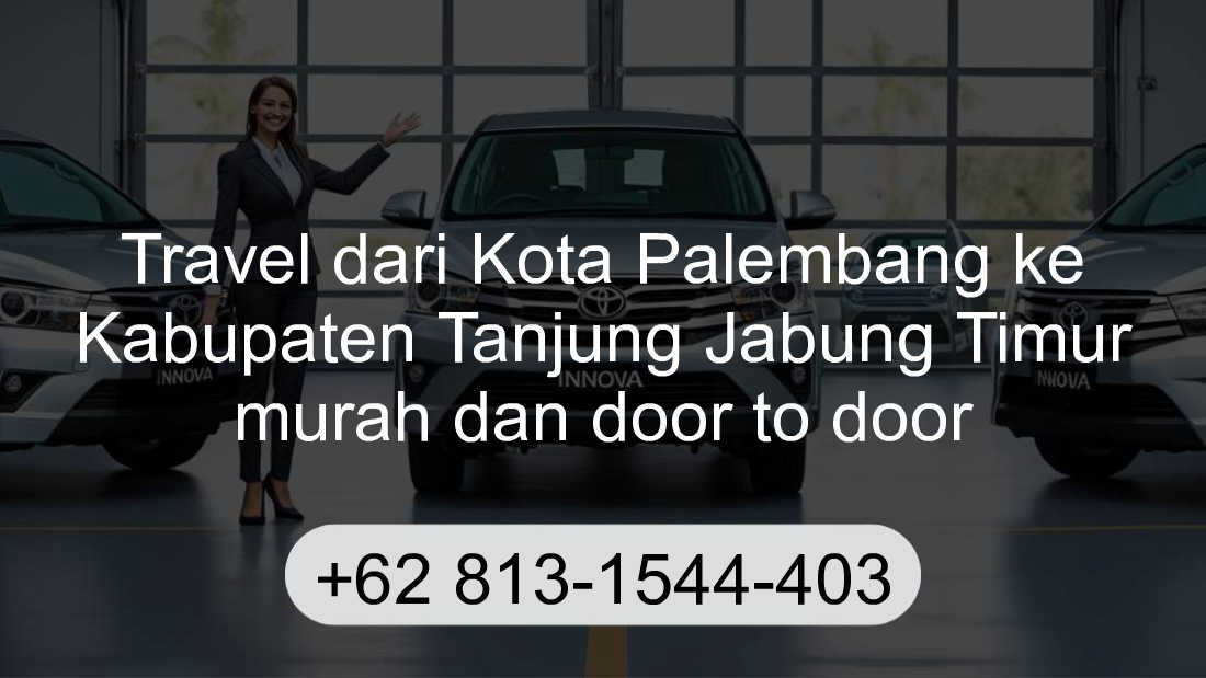 Travel Kota Palembang Kabupaten Tanjung Jabung Timur
