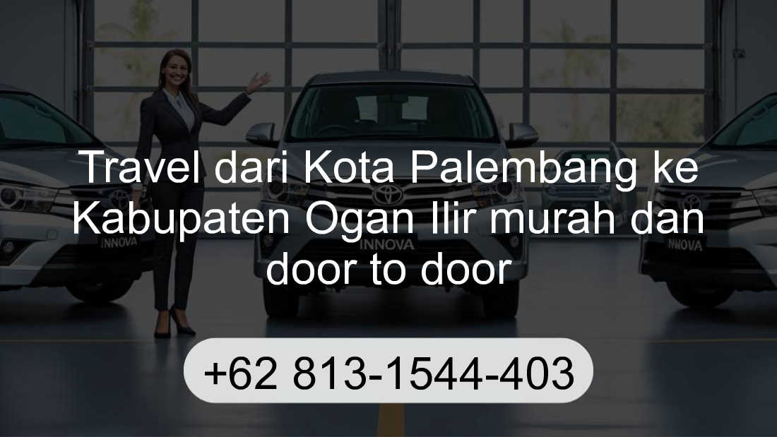 Travel Kota Palembang Kabupaten Ogan Ilir