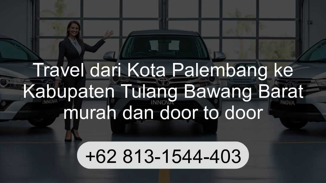 Travel Kota Palembang Kabupaten Tulang Bawang Barat