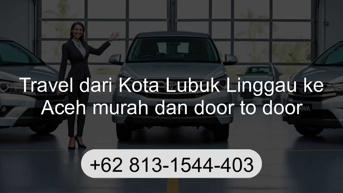 Travel Kota Lubuk Linggau Aceh