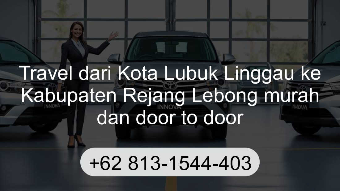 Travel Kota Lubuk Linggau Kabupaten Rejang Lebong