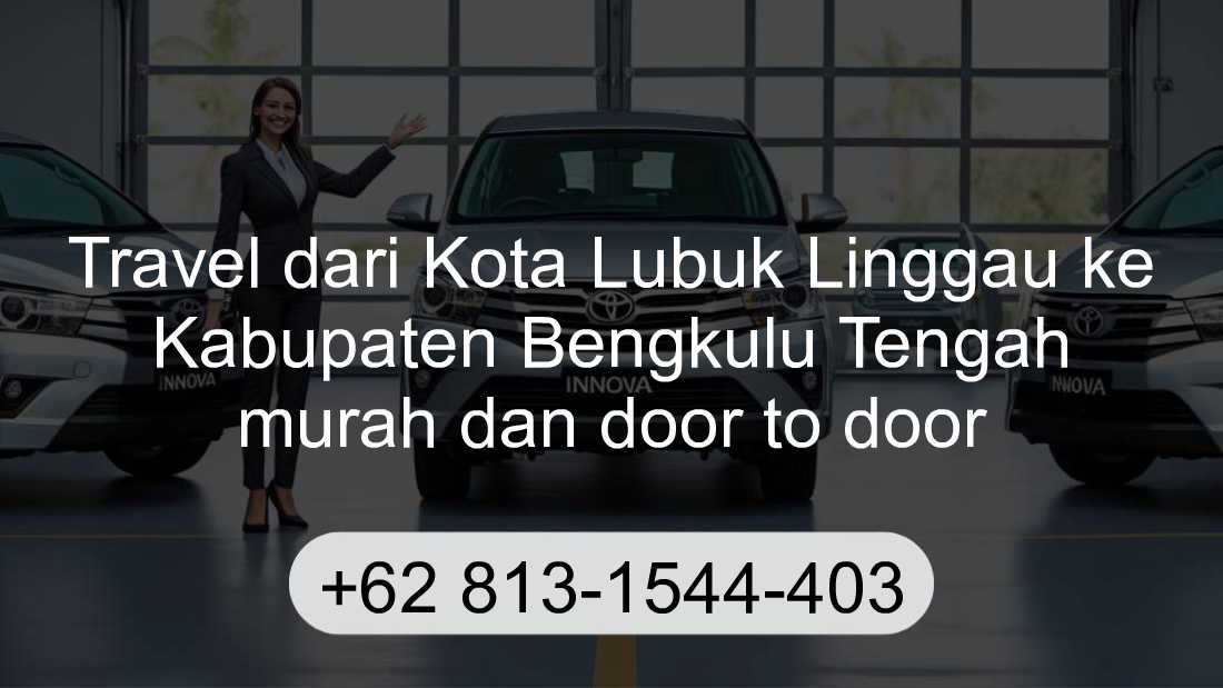 Travel Kota Lubuk Linggau Kabupaten Bengkulu Tengah
