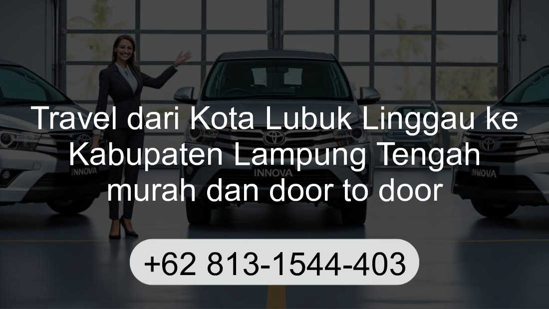 Travel Kota Lubuk Linggau Kabupaten Lampung Tengah