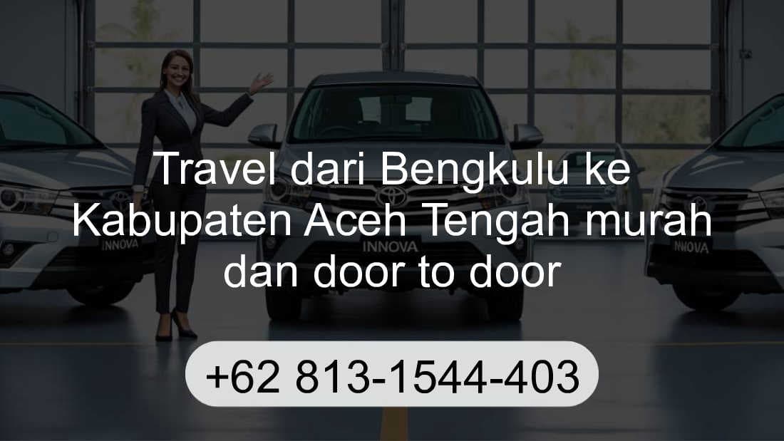 Travel Bengkulu Kabupaten Aceh Tengah