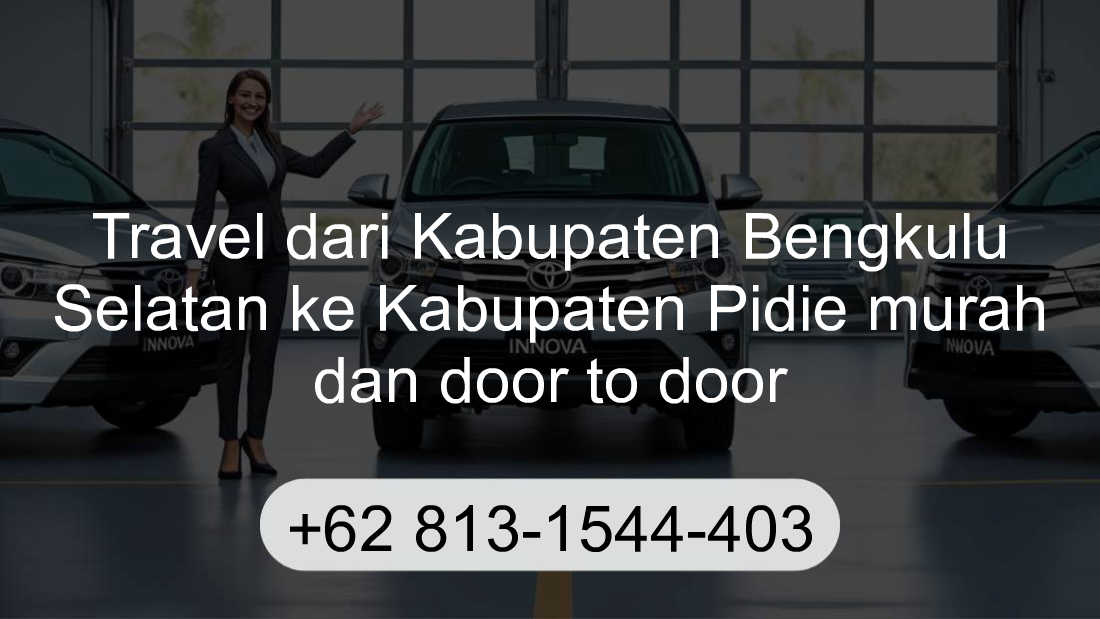 Travel Kabupaten Bengkulu Selatan Kabupaten Pidie