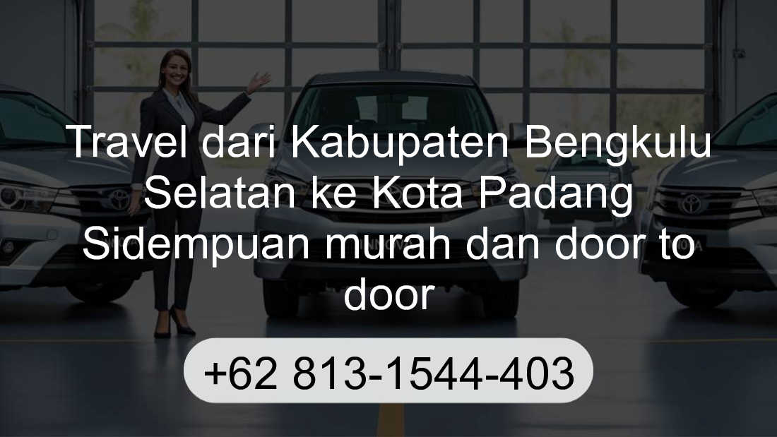 Travel Kabupaten Bengkulu Selatan Kota Padang Sidempuan