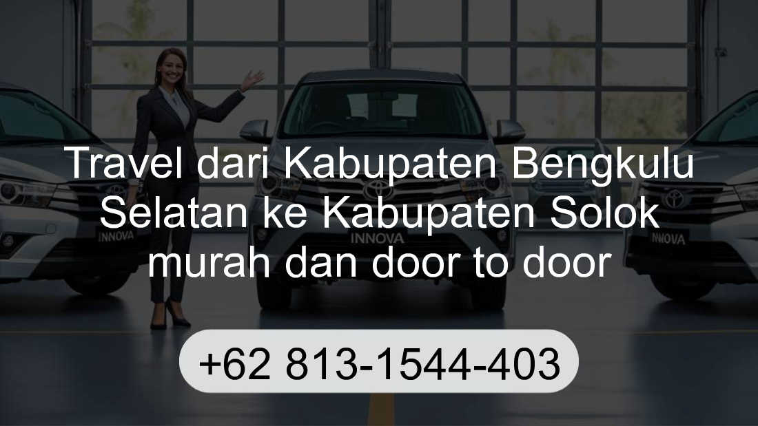Travel Kabupaten Bengkulu Selatan Kabupaten Solok