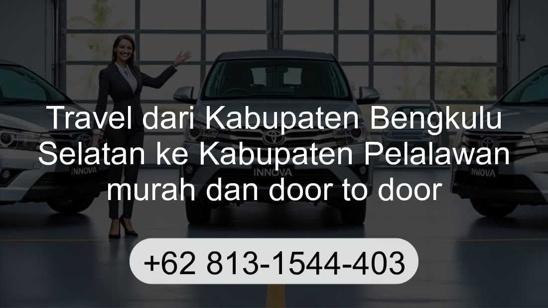 Travel Kabupaten Bengkulu Selatan Kabupaten Pelalawan