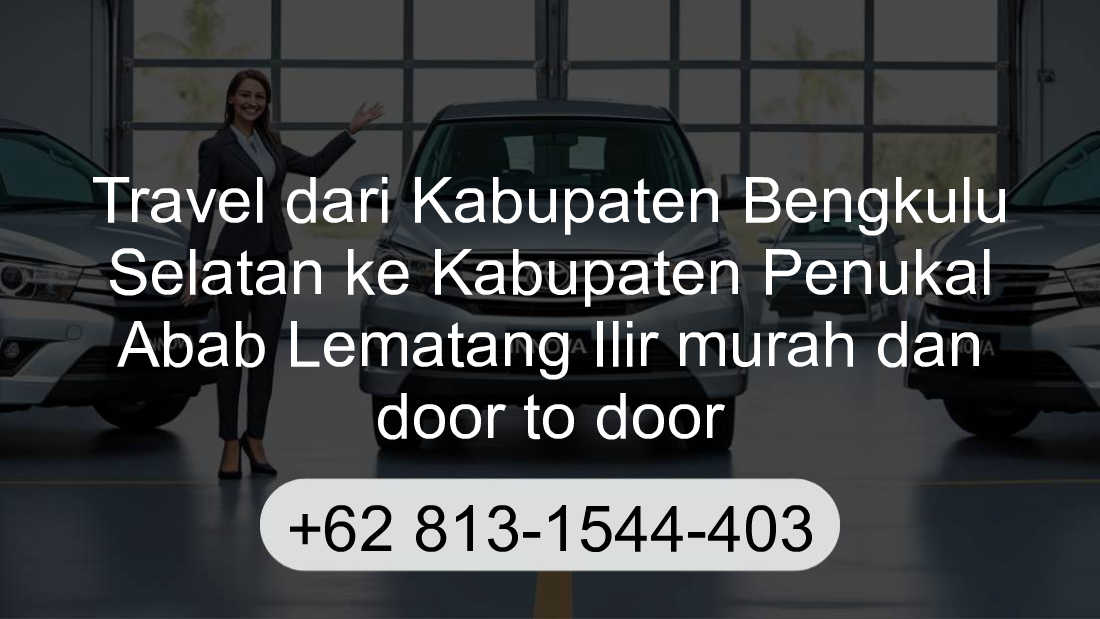 Travel Kabupaten Bengkulu Selatan Kabupaten Penukal Abab Lematang Ilir