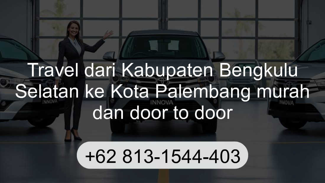 Travel Kabupaten Bengkulu Selatan Kota Palembang
