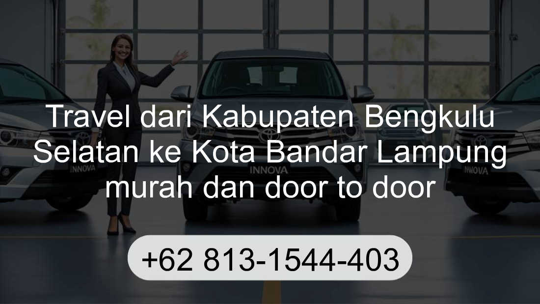 Travel Kabupaten Bengkulu Selatan Kota Bandar Lampung
