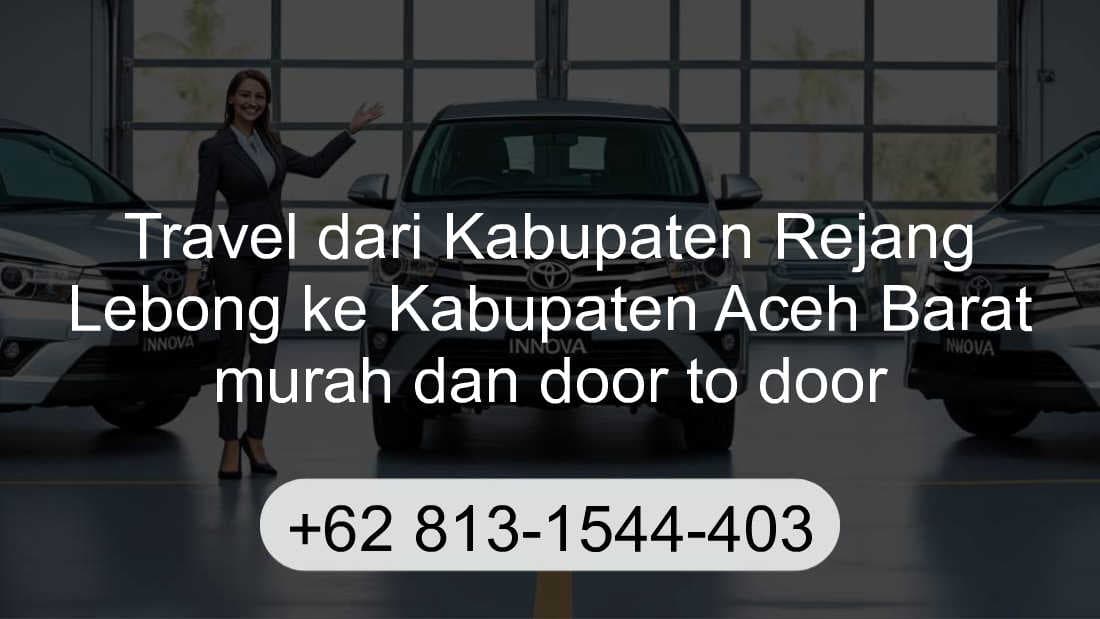 Travel Kabupaten Rejang Lebong Kabupaten Aceh Barat
