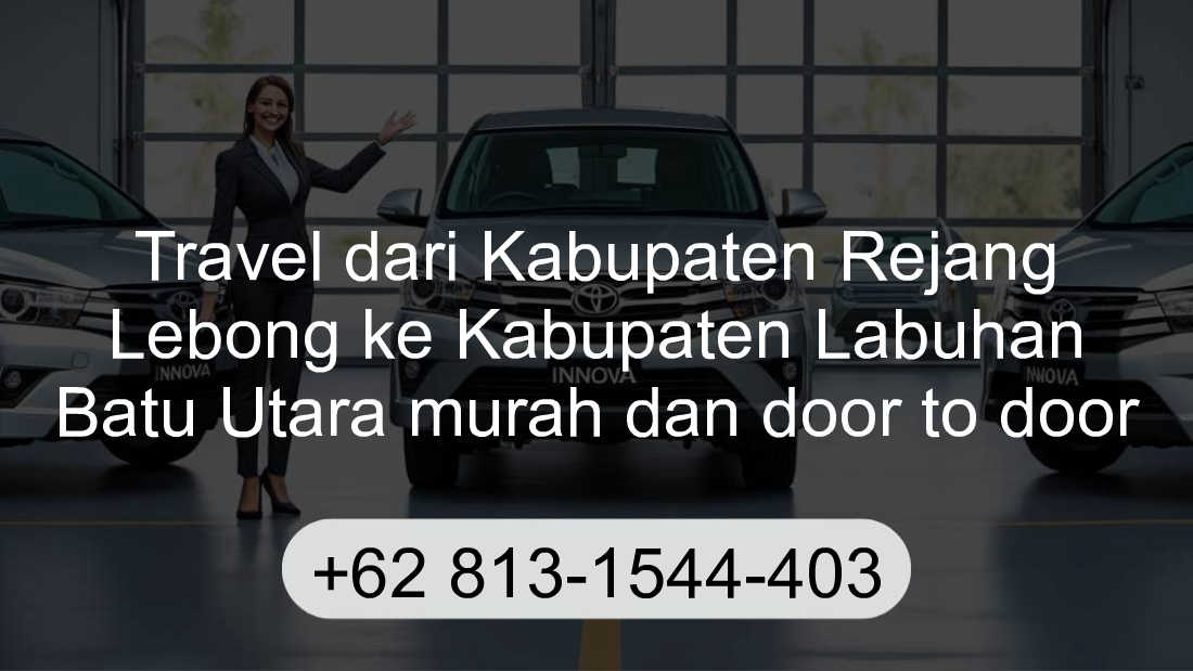 Travel Kabupaten Rejang Lebong Kabupaten Labuhan Batu Utara