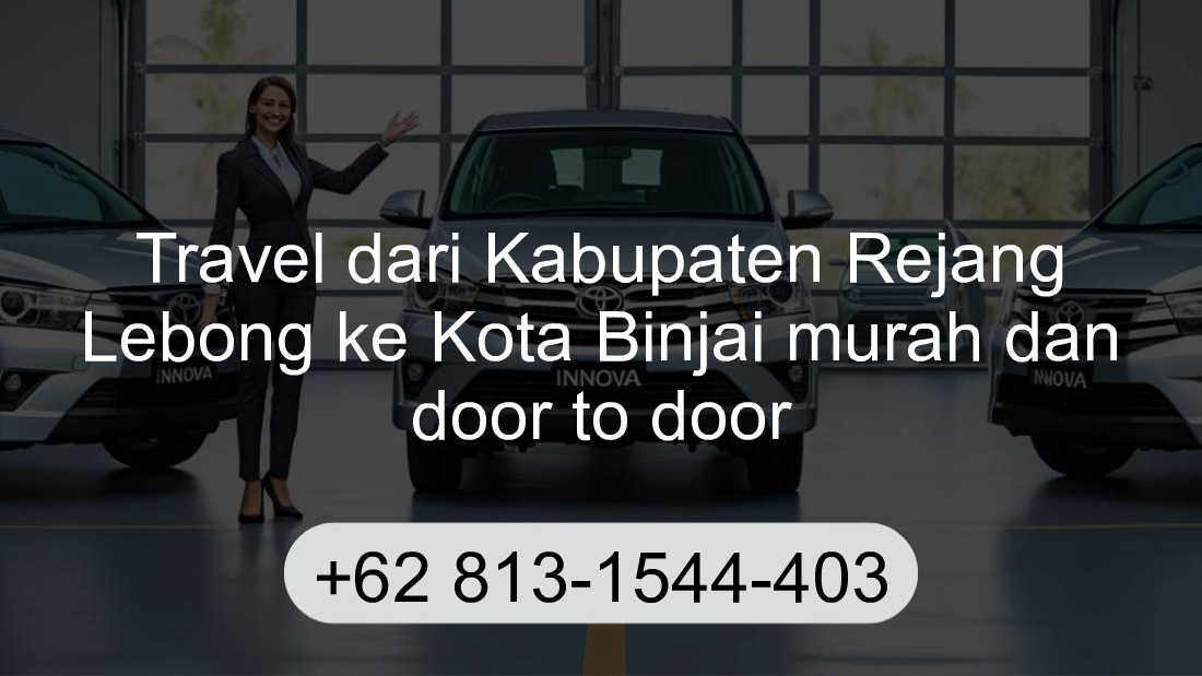 Travel Kabupaten Rejang Lebong Kota Binjai