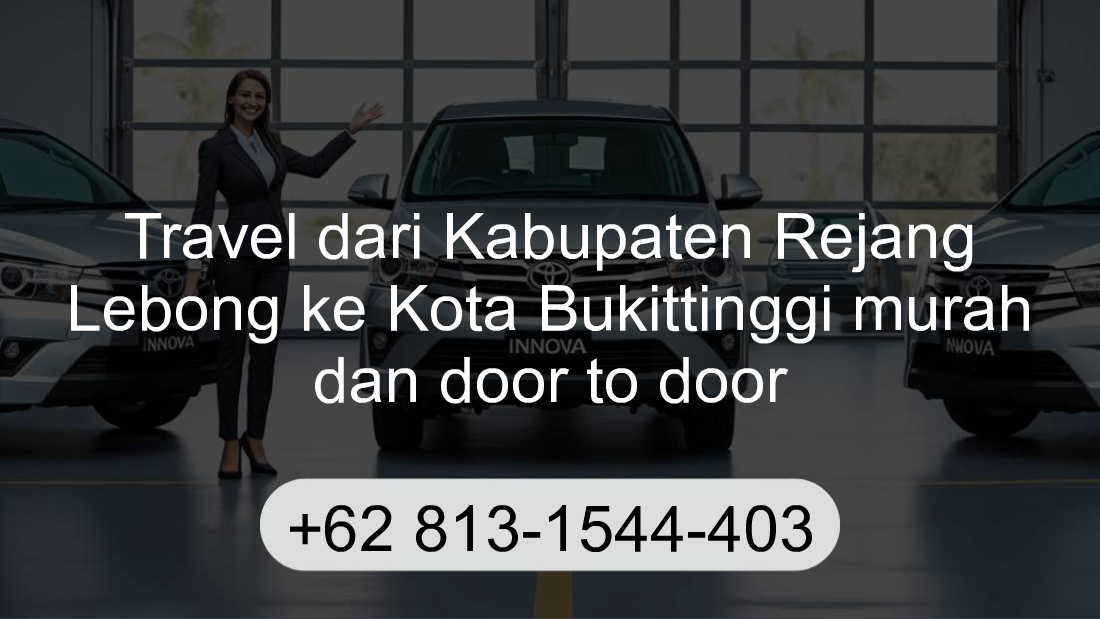 Travel Kabupaten Rejang Lebong Kota Bukittinggi