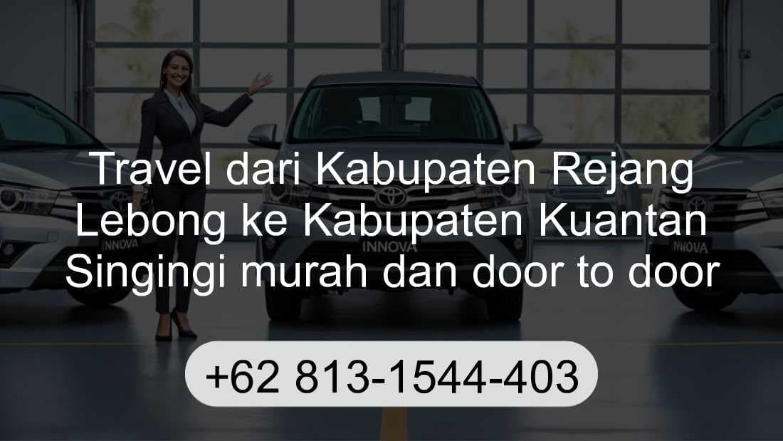 Travel Kabupaten Rejang Lebong Kabupaten Kuantan Singingi