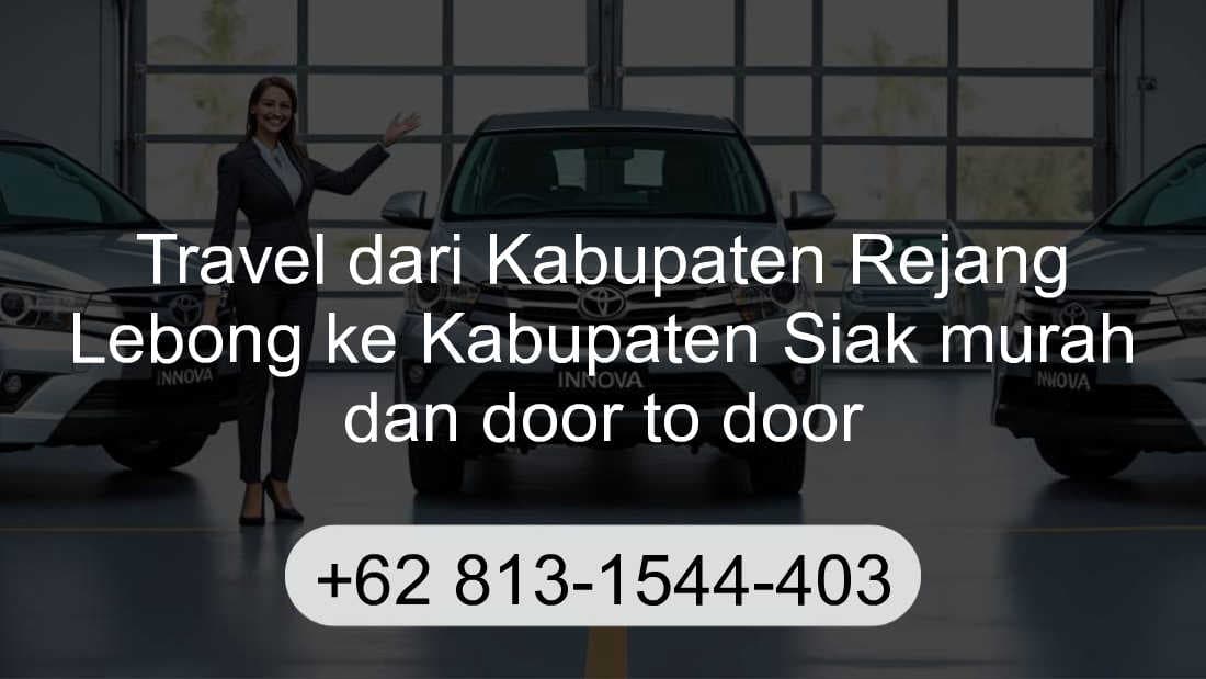Travel Kabupaten Rejang Lebong Kabupaten Siak
