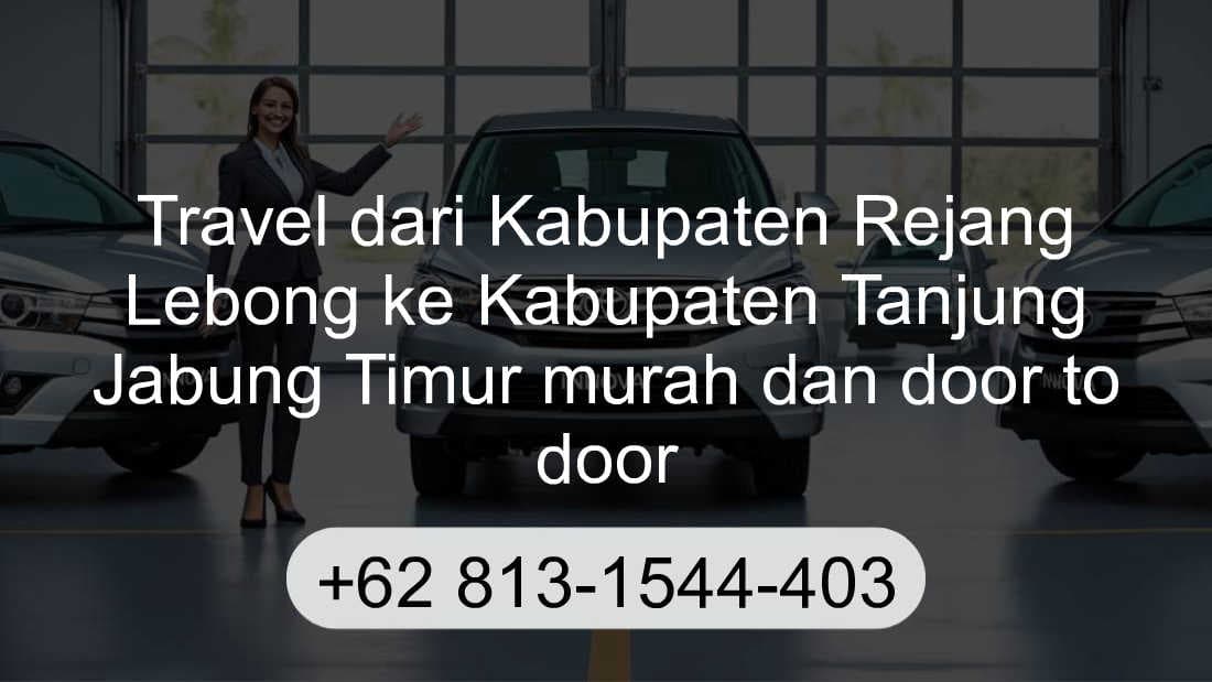 Travel Kabupaten Rejang Lebong Kabupaten Tanjung Jabung Timur