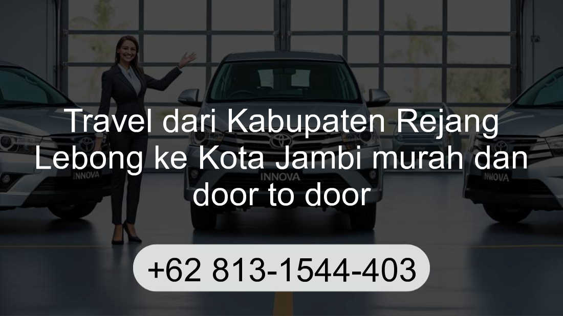 Travel Kabupaten Rejang Lebong Kota Jambi