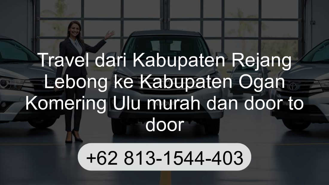 Travel Kabupaten Rejang Lebong Kabupaten Ogan Komering Ulu