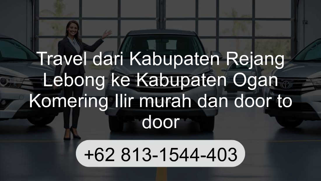 Travel Kabupaten Rejang Lebong Kabupaten Ogan Komering Ilir