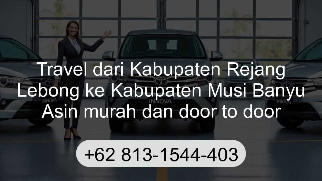 Travel Kabupaten Rejang Lebong Kabupaten Musi Banyu Asin