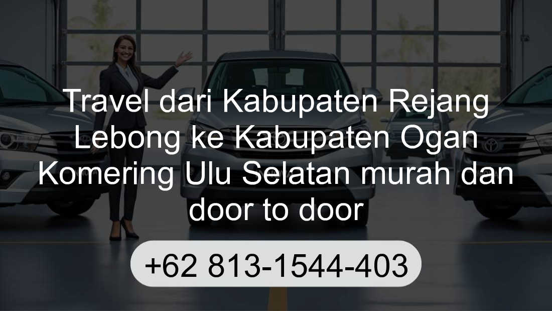 Travel Kabupaten Rejang Lebong Kabupaten Ogan Komering Ulu Selatan