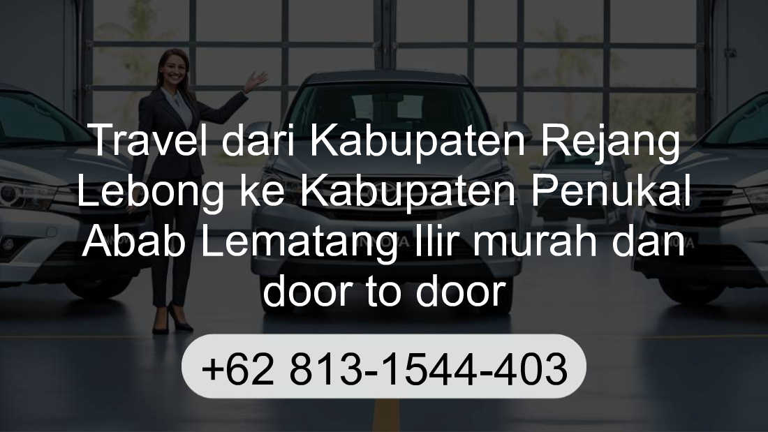 Travel Kabupaten Rejang Lebong Kabupaten Penukal Abab Lematang Ilir