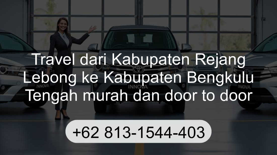 Travel Kabupaten Rejang Lebong Kabupaten Bengkulu Tengah