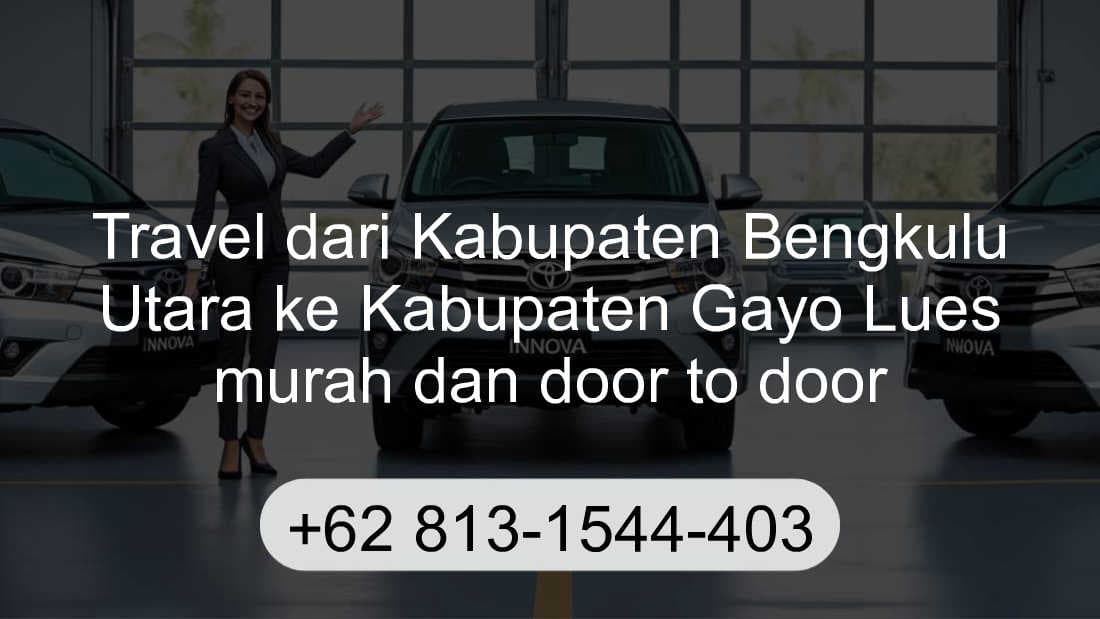 Travel Kabupaten Bengkulu Utara Kabupaten Gayo Lues
