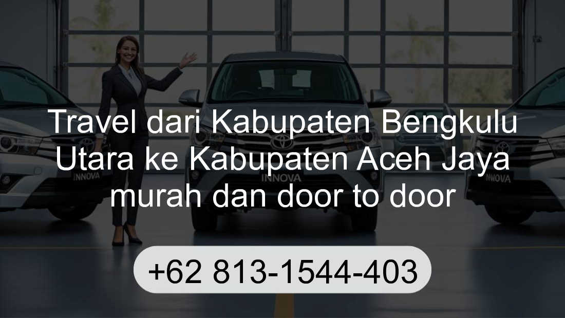 Travel Kabupaten Bengkulu Utara Kabupaten Aceh Jaya