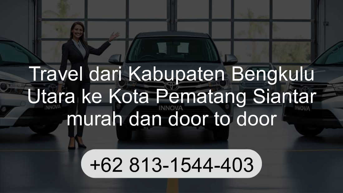 Travel Kabupaten Bengkulu Utara Kota Pematang Siantar