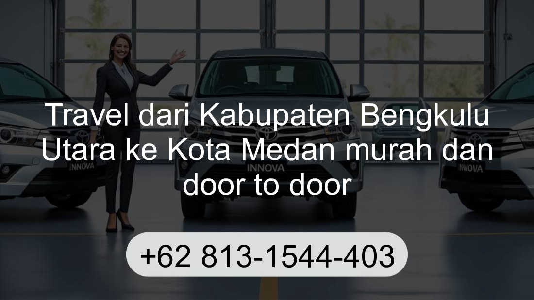 Travel Kabupaten Bengkulu Utara Kota Medan