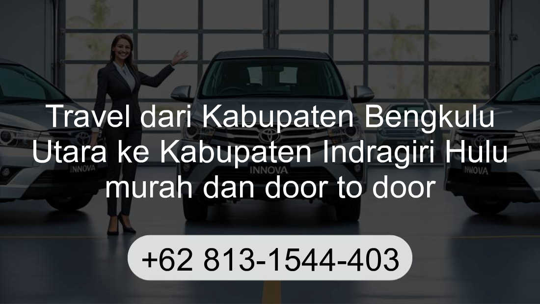Travel Kabupaten Bengkulu Utara Kabupaten Indragiri Hulu