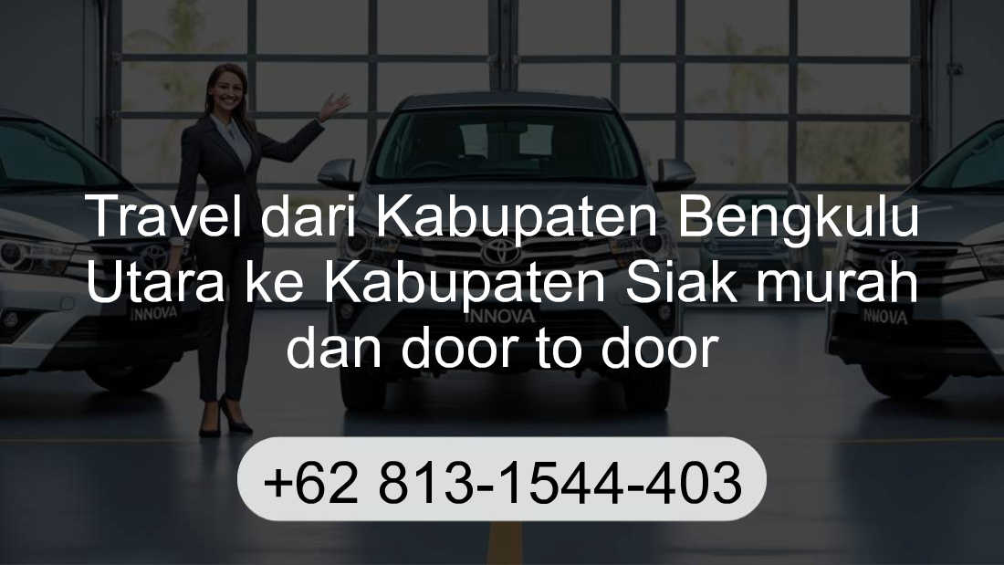 Travel Kabupaten Bengkulu Utara Kabupaten Siak